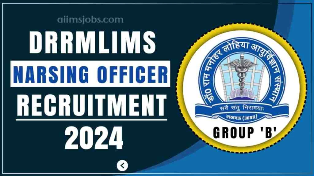 DRMLIMS Lucknow Nursing Officer Group B Recruitment 2024