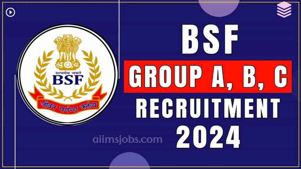 BSF Group A, B, C Paramedical, Workshop, and Veterinary Staff Recruitment 2024 Apply Online