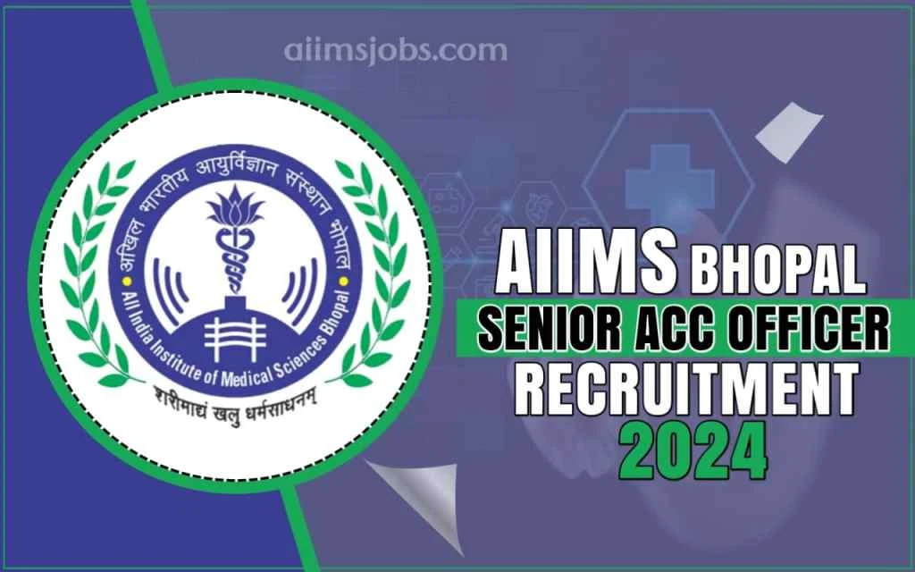 AIIMS BHOPAL SENIOR ACCOUNT OFFICER RECRUITMENT