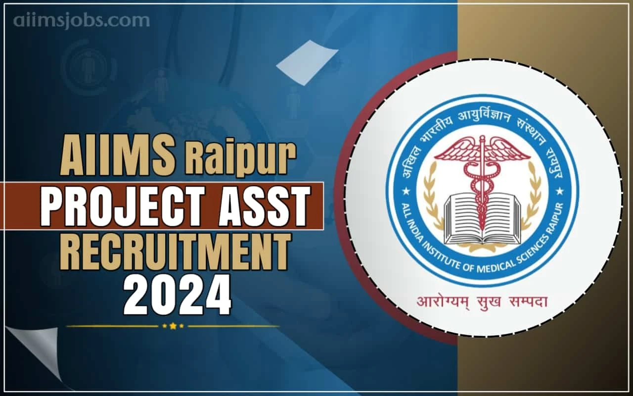 AIIMS Raipur Project Assistant Recruitment 2024