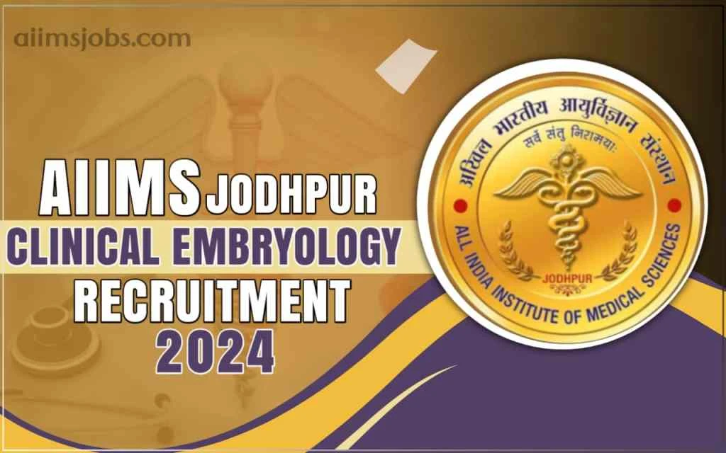 Aiims Jodhpur Clinical Embryology Recruitment 2024